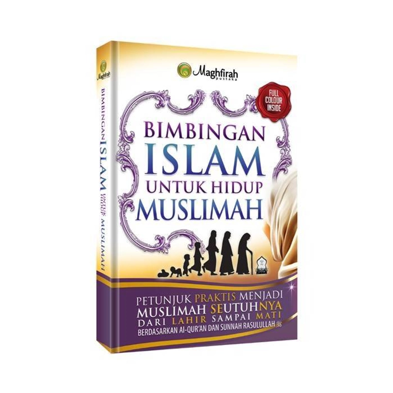 Product image Maghfirah Pustaka - Bimbingan Islam untuk Hidup Muslimah Hard cover 25 x 17 x 2.5 cm FULL COLOR (F/C)