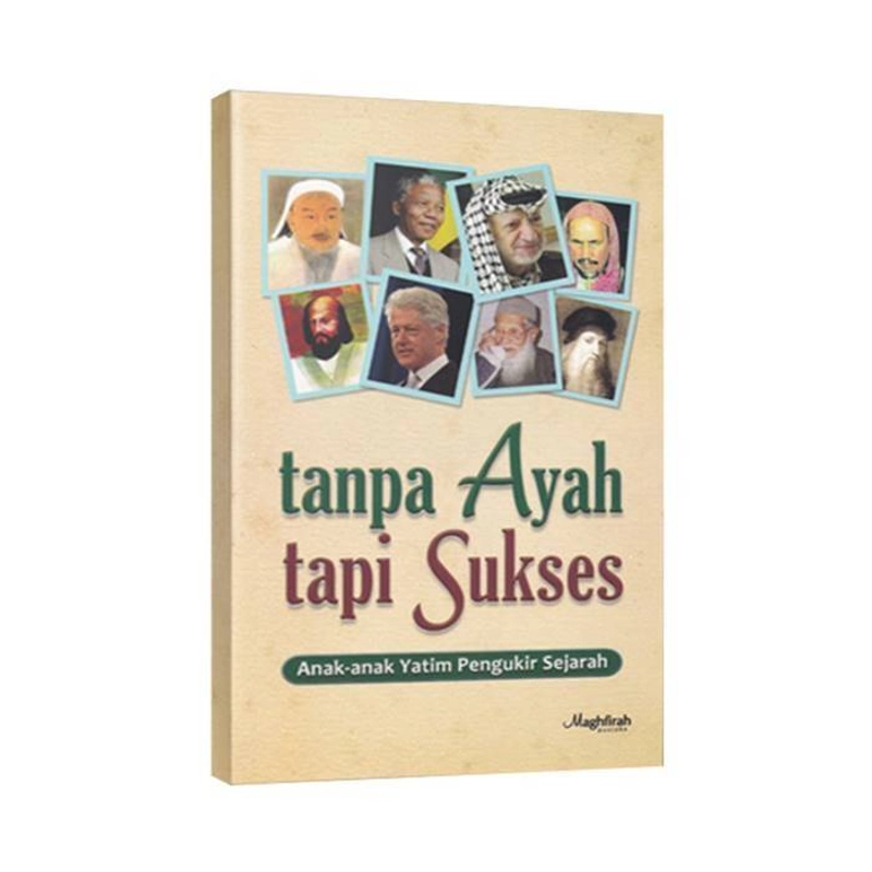 Product image Maghfirah Pustaka - Tanpa Ayah tapi Sukses Soft cover 25 x 17 x 1 cm HITAM PUTIH (B/W)