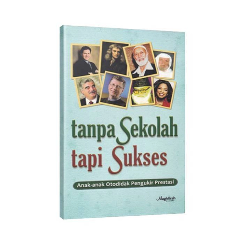 Product image Maghfirah Pustaka - Tanpa Sekolah tapi Sukses Soft cover 25 x 17 x 2 cm HITAM PUTIH (B/W)