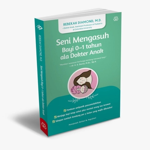 Mizan - SENI MENGASUH BAYI 0-1 TAHUN ALA DOKTER ANAK