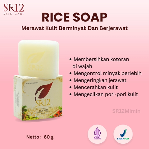 SR12 Mimin - SR12 Rice Soap Mengontrol Minyak Berlebih Di Wajah Dan Mengatasi Jerawat Dengan Kandungan Beras